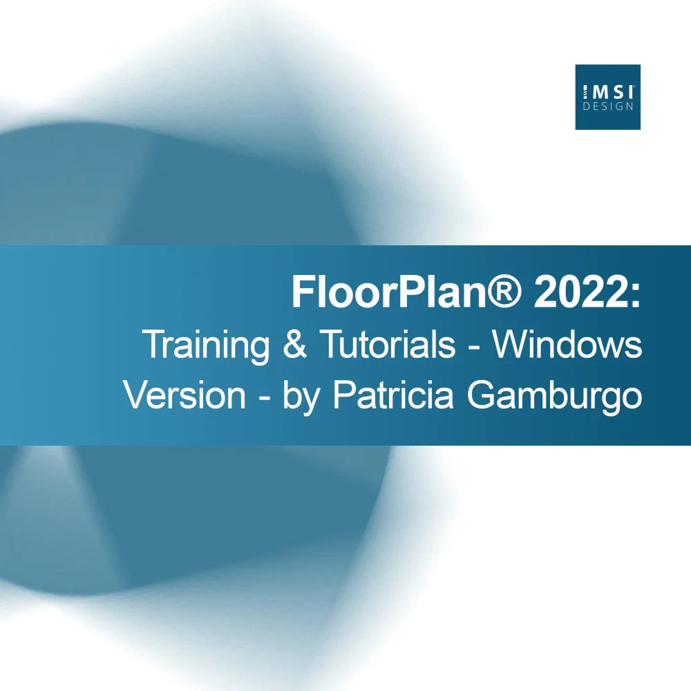 FloorPlan® 2022: Training & Tutorials - Windows Version - by Patricia Gamburgo
